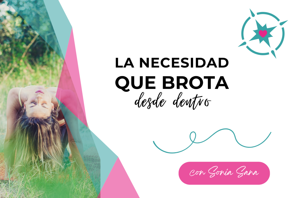 La necesidad que brota desde dentro