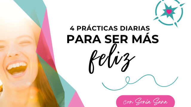 4 prácticas diarias para ser más feliz
