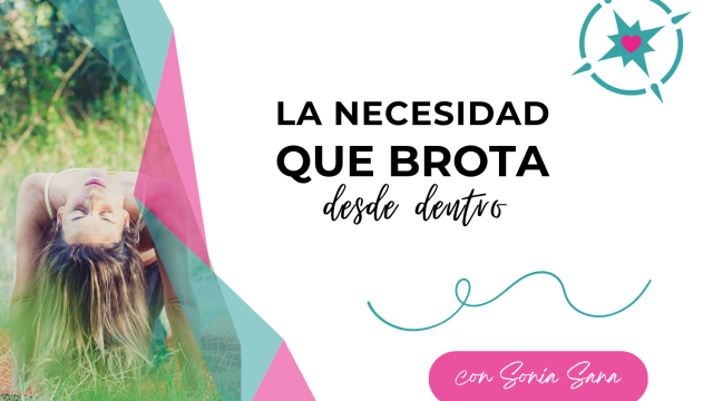 La necesidad que brota desde dentro